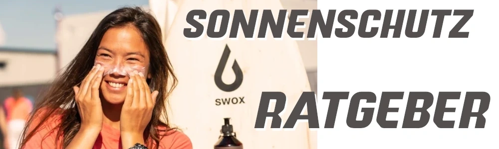 SWOX Sonnenschutz Ratgeber - SWOX Sonnenschutzratgeber – Optimaler Schutz für Haut & Meer